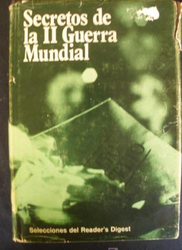 Portada del libro de SECRETOS DE LA II GUERRA MUNDIAL. SELEC. READER'S DIGEST. 1977 500 PAG