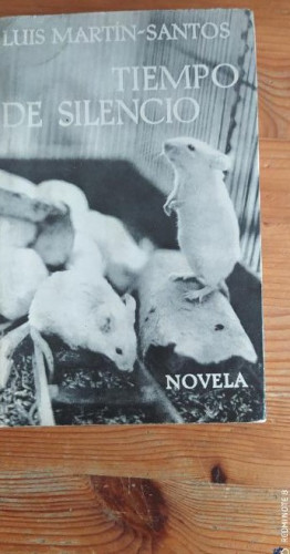 Portada del libro de Tiempo de silencio Martín-Santos, Luis Publicado por Seix Barral. (1980) edición definitiva 294pp