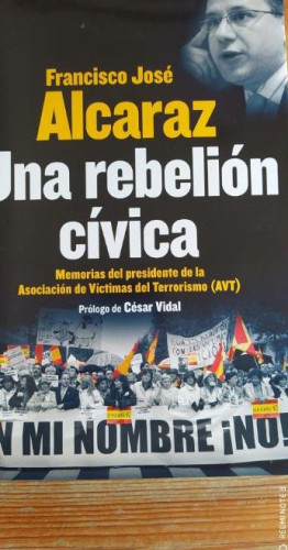 Portada del libro de Una rebelión cívica : memorias del presidente de la Asociación de Víctimas del Terrorismo (AVT)