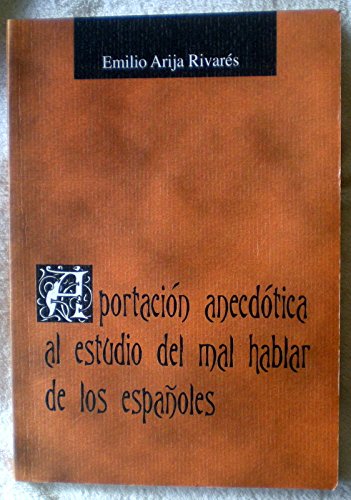Portada del libro de Aportación anecdótica al estudio del mal hablar de los españoles