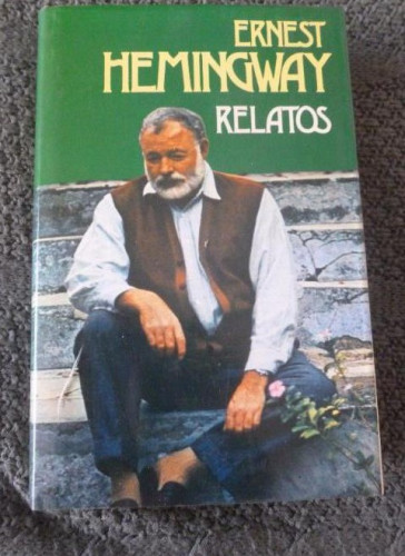 Portada del libro de RELATOS ERNEST HEMINGWAY Editorial: MUNDO ACTUAL (1975) 420pp