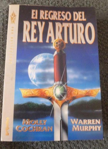 Portada del libro de EL REGRESO DEL REY ARTURO. COCHRAN/MURPHY, Molly/Warren. Grijalbo., Barcelona (1993) 471pp