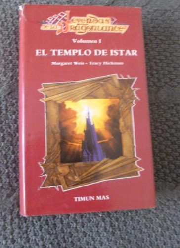 Portada del libro de El templo de Istar vol 1 Weis, Margaret Editorial: Timun Mas. (1988) 504pp