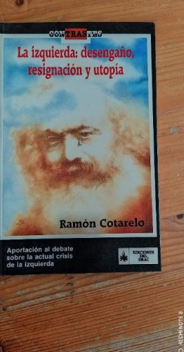 Portada del libro de La izquierda: desengaño, resignacion y utopia