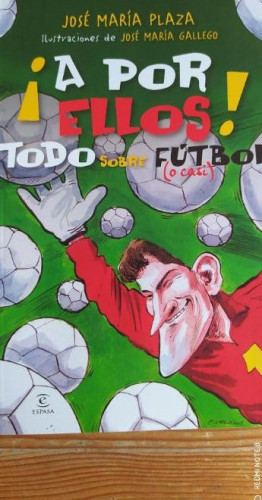 Portada del libro de A por ellos. Todo sobre el fútbol (o casi) (LIBROS INFANTILES Y JUVENILES)