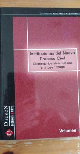 Portada del libro de Instituciones del nuevo proceso civil. Comentarios a la ley 1/2000. Alonso-Cuevillas. E.J. 2000 610