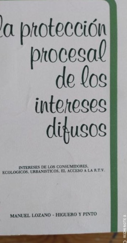 Portada del libro de La proteccion procesal de los intereses difusos. Lozano e Higuero y Pinto. 1983 268pp