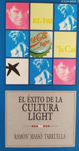 Portada del libro de El Éxito De La Cultura Light - Ramón Massó Tarruella - Editorial Ronsel - 1993