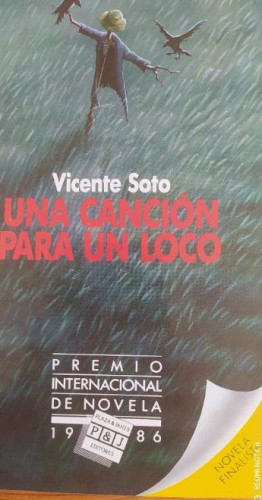 Portada del libro de Una cancion para un loco de Vicente Soto, Finalista al Premio Internacional de Novela 1986