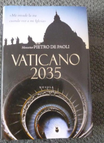 Portada del libro de VATICANO 2035. PAOLI, Pietro de. Editorial: Grijalbo., Barcelona, (2006) 615pp