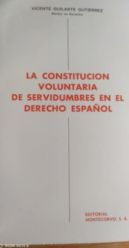 Portada del libro de GUILARTE GUTIERREZ Vicente. - LA CONSTITUCION VOLUNTARIA DE SERVIDUMBRES EN EL DERECHO ESPAÑOL.