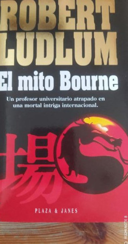 Portada del libro de EL MITO DE BOURNE ROBERT LUDLUM - EDITORIAL PLAZA Y JANES 1995 750pp