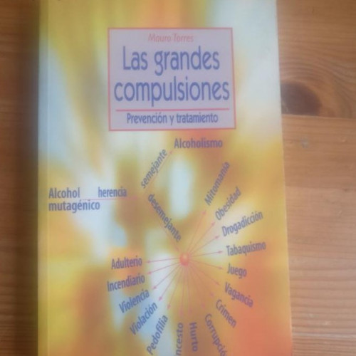 Portada del libro de Las grandes compulsiones. Prevención y tratamiento Torres, Mauro Biblioteca Nueva (2007) 252pp