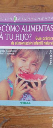 Portada del libro de ¿Cómo alimentas a tu hijo?
