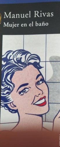 Portada del libro de alfaguara.- manuel rivas. mujer en el baño. año 2003 305pp