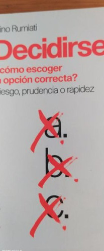 Portada del libro de Decidirse: ¿cómo escoger la opción correcta?: Riesgo, prudencia o rapidez (Psicología Hoy)