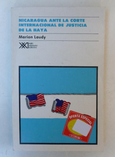 Portada del libro de Nicaragua ante la corte internacional de Justicia de la Haya - Marion Laudy - Ed. Siglo XXI. 236pp