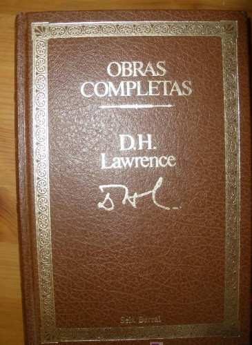 Portada del libro de D.H.LAWRENCE. OBRAS COMPLETAS. 1. SEIX BARRAL. EL AMANTE DE L.CHATTERLEY Y OTROS. 404 PAG