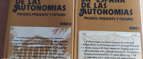 Portada del libro de LA ESPAÑA DE LAS AUTONOMIAS. PASADO, PRESENTE Y FUTURO.VARIOS AUTORES. 2 TOMOS.1