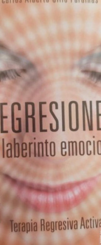 Portada del libro de Regresiones: El laberinto emocional (PSICOLOGÍA)
