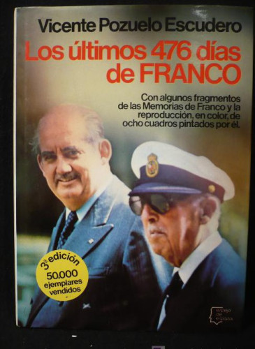 Portada del libro de LOS ULTIMOS 476 DIAS DE FRANCO. VICENTE POZUELO ESCUDERO. PLANETA 1980 250 PAG