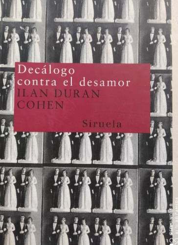 Portada del libro de DECALOGO CONTRA EL DESAMOR. ILAN DURAN COHEN. SIRUELA.2004 176 PAG