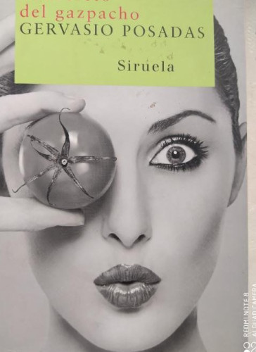 Portada del libro de EL SECRETO DEL GAZPACHO - GERVASIO POSADAS - EDITORIAL SIRUELA 2007