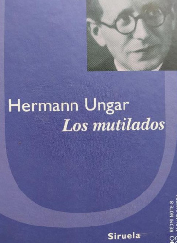 Portada del libro de LOS MUTILADOS. HERMANN UNGAR. ED. SIRUELA. 2012 158pp