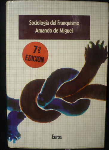 Portada del libro de SOCIOLOGIA DEL FRANCISMO, AMANDO DE MIGUEL. EDITORIAL EUROS. 368 PAG.