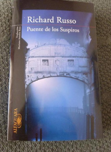 Portada del libro de PUENTE DE LOS SUSPIROS RUSSO, RICHARD Editorial: ALFAGUARA (2008) 687pp