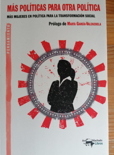 Portada del libro de MÁS POLÍTICAS PARA OTRA POLÍTICA Martín Fernández, Ángela Paloma Publicado por A. Machado Libros, E