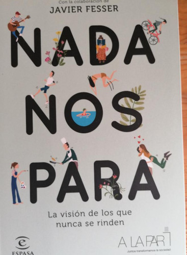 Portada del libro de Nada nos para: La visión de los que nunca se rinden. Con la colaboración de Javier Fesser (F. COLECCION)