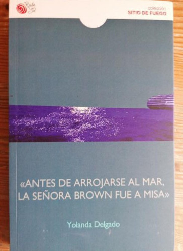 Portada del libro de ANTES DE ARROJARSE AL MAR,LA SEÑORA BROWN FUE A MISA