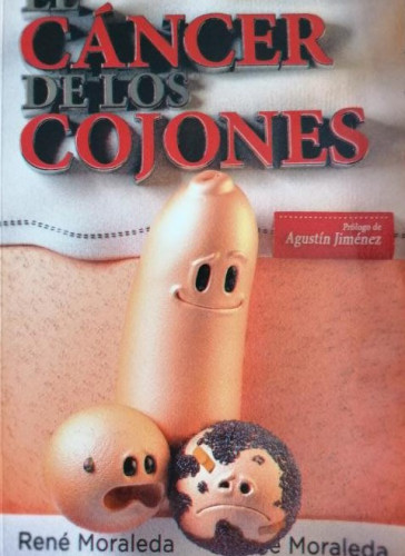 Portada del libro de EL CÁNCER DE LOS COJONES:Lo que nadie te contó del seminoma testicular, desde el humor Rene Moraleda