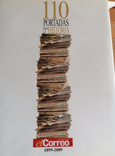 Portada del libro de 110 portadas para la historia El correo de Andalucía 1989 2009 228pp