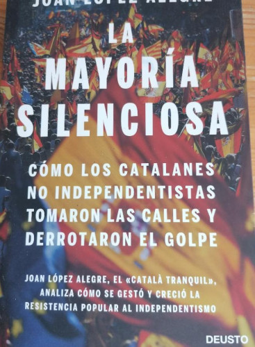 Portada del libro de La mayoría silenciosa: Cómo los catalanes no independentistas tomaron las calles y derrotaron el golpe...