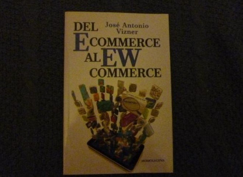 Portada del libro de DEL E COMMERCE AL EW COMMERCE