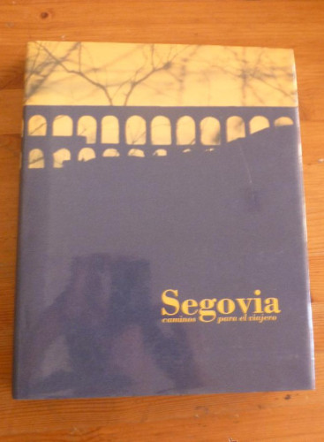 Portada del libro de SEGOVIA CAMINOS PARA EL VIAJERO.CEYDE. 1996 263 PAG