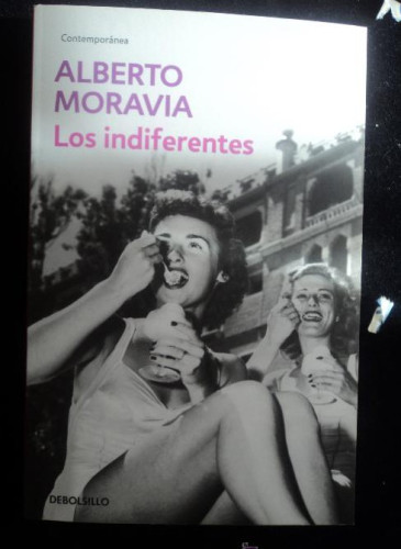 Portada del libro de LOS INDIFERENTES. ALBERTO MORAVIA. DEBOLSILLO. 2010 313 PAG