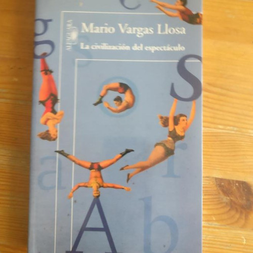 Portada del libro de La civilización del espectáculo Vargas Llosa, Mario Publicado por Alfaguara. (2012) 226pp