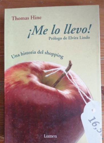 Portada del libro de ¡ME LO LLEVO! Una historia del shopping - THOMAS HINE