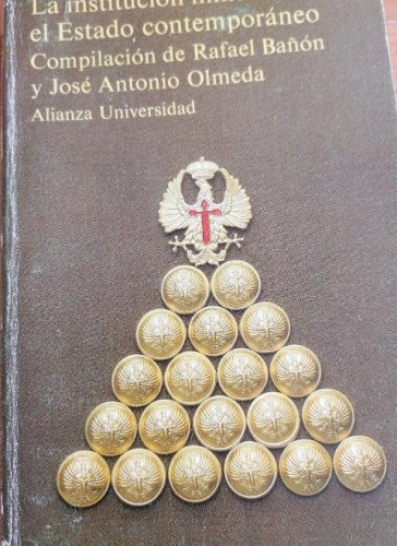 Portada del libro de La institución militar en el Estado contemporáneo - Bañón, Rafael / Olmeda, José Antonio