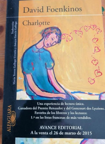 Portada del libro de CHARLOTTE. DAVID FOENKINOS. ALFAGUARA. MARZO 2015. RÚSTICA CON SOLAPAS. PÁGINAS 208.