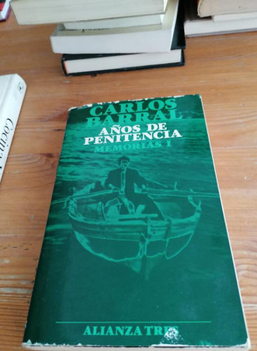 Portada del libro de AÑOS DE PENITENCIA (MEMORIAS I) - CARLOS BARRAL - ALIANZA TRES, 1982