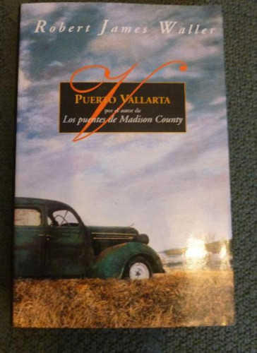 Portada del libro de Puerto Vallarta Waller, Robert James Editorial: Ediciones B. 250pp