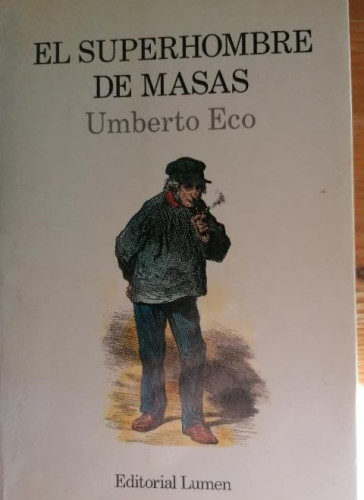 Portada del libro de El superhombre de masas, Umberto Eco, ed. Lumen, 1ª ed. en castellano.1995 192pp
