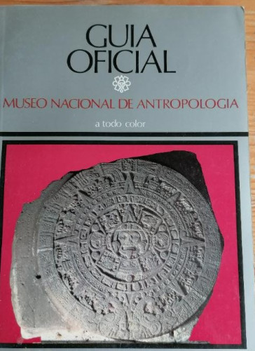 Portada del libro de GUIA OFICIAL MUSEO NACIONAL DE ANTROPOLOGIA- MEXICO VV.AA. 1991