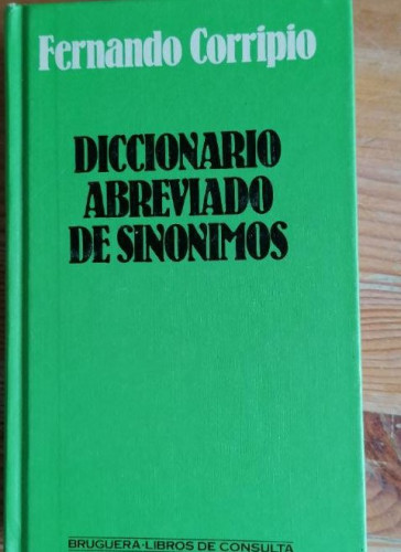 Portada del libro de Diccionario abreviado de sinónimos. Fernando Corripio. BRUGUERA tapa dura
