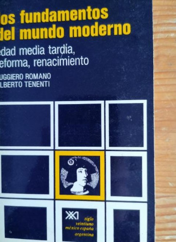 Portada del libro de LOS FUNDAMENTOS DEL MUNDO MODERNO. EDAD MEDIA TARDÍA, REFORMA, RENACIMIENTO. R. ROMANO y A. TENENTI