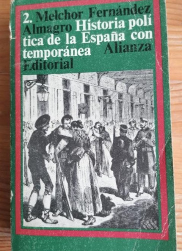 Portada del libro de HISTORIA POLÍTICA DE LA ESPAÑA CONTEMPORÁNEA. TOMO 2 (1885-1897) - Melchor Fernández Almagro